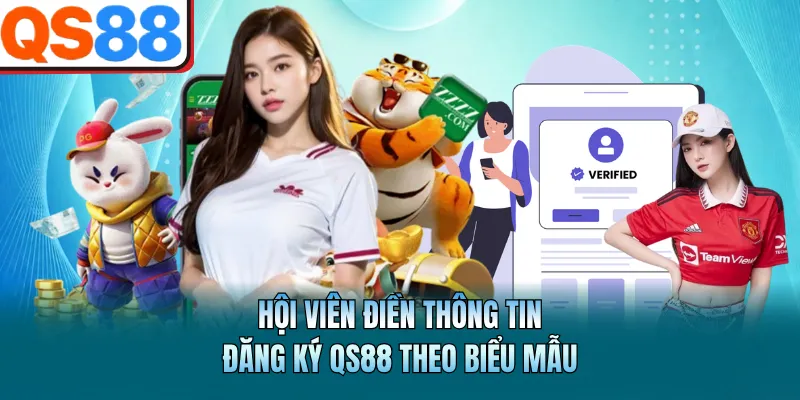 Hội viên điền thông tin đăng ký QS88 theo biểu mẫu