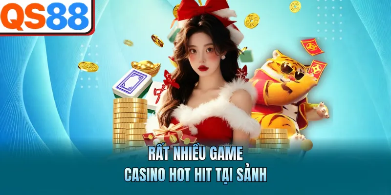 Rất nhiều game casino hot hit tại sảnh