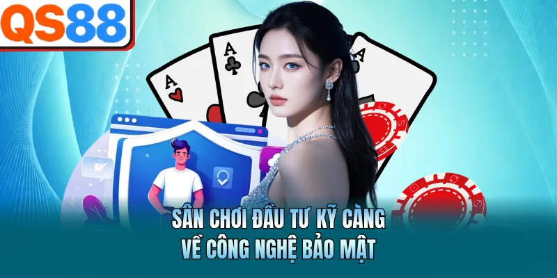 Sân chơi đầu tư kỹ càng về công nghệ bảo mật